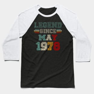 45 Years Old Legend Since May 1978 45th Birthday Baseball T-Shirt